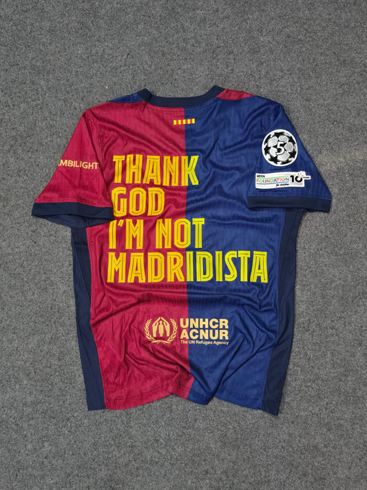 'Thank God I Am Not Madridista' FCB JERSEY